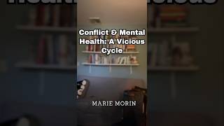 Conflict amp Mental Health A Vicious Cycle [upl. by Alsworth814]