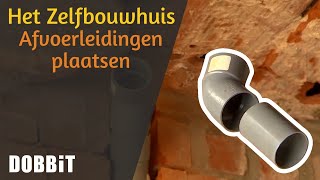 Het Zelfbouwhuis – Afvoerleidingen plaatsen [upl. by Liba997]