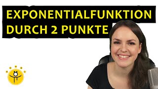 EXPONENTIALFUNKTION aus 2 Punkten aufstellen – Funktionsgleichung bestimmen Beispiele [upl. by Laspisa994]