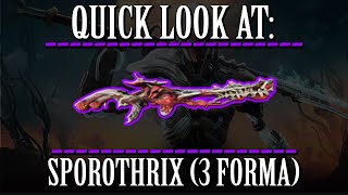 Warframe  Quick Look At Sporothrix 3 Forma [upl. by Jerrome838]