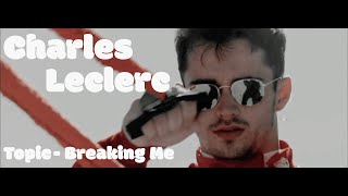 Charles Leclerc  Topic  Breaking Me [upl. by Ahsikan]