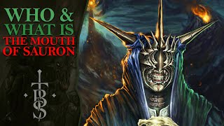 Who and What Is The MOUTH OF SAURON  Middle Earth Lore [upl. by Tarazi]