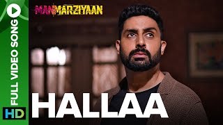 Hallaa  Full Video Song  Manmarziyaan  Amit Trivedi Shellee  Abhishek Taapsee Vicky [upl. by Eceinej114]