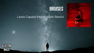 Lewis Capaldi  Bruises Marvin Klein Remix [upl. by Ojyllek]