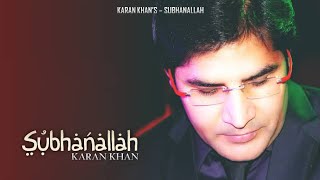 Karan Khan  Subhanallah Official  Gulqand Video [upl. by Doralin]