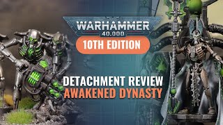 Necrons Detachment Review  Awakened Dynasty [upl. by Alodi]