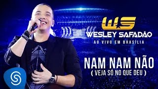 Wesley Safadão  Nam Nam Não Veja Só no Que Deu DVD Ao Vivo em Brasília [upl. by Aivan]